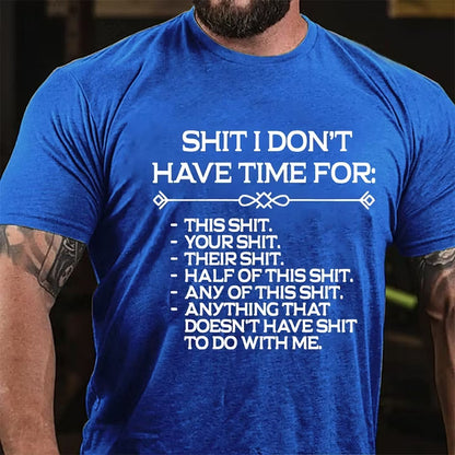 Shit I Don't Have Time For: This Shit... Funny T-Shirt