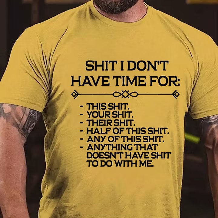 Shit I Don't Have Time For: This Shit... Funny T-Shirt