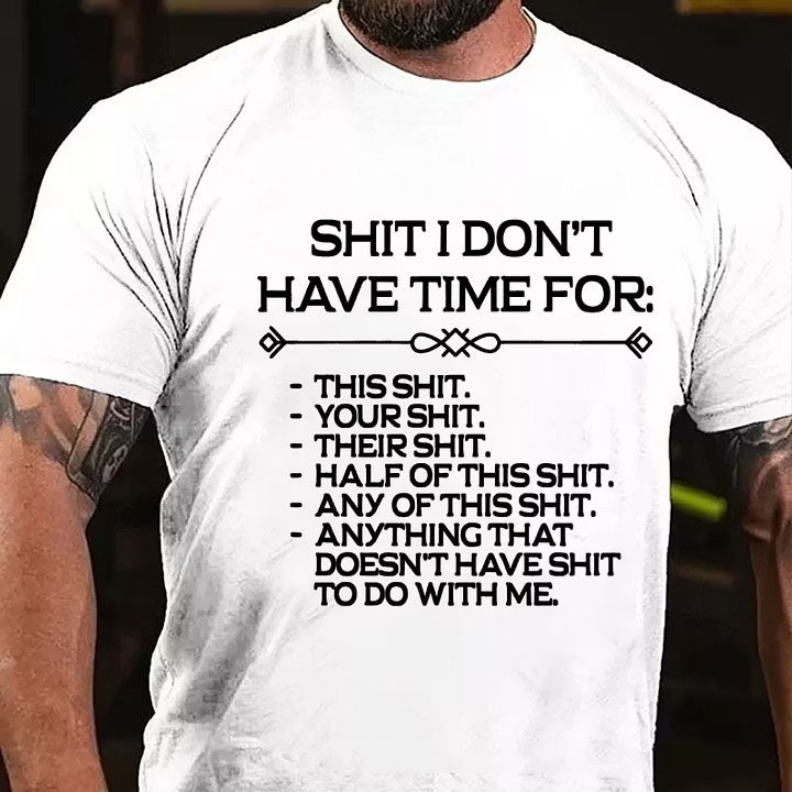 Shit I Don't Have Time For: This Shit... Funny T-Shirt