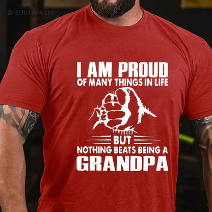 I Am Proud Of Many Things In Life But Nothing Beats Being A Grandpa T-Shirt