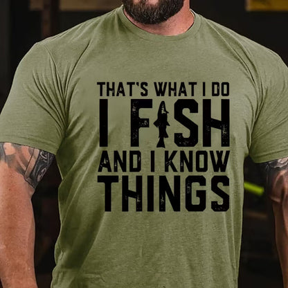 That's What I Do I Fish And I Know Things Funny Fishing T-Shirt