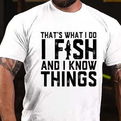 That's What I Do I Fish And I Know Things Funny Fishing T-Shirt