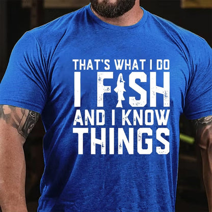That's What I Do I Fish And I Know Things Funny Fishing T-Shirt