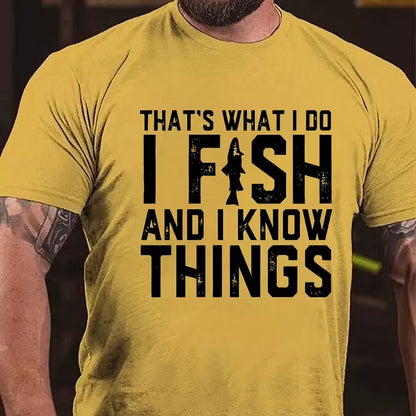 That's What I Do I Fish And I Know Things Funny Fishing T-Shirt