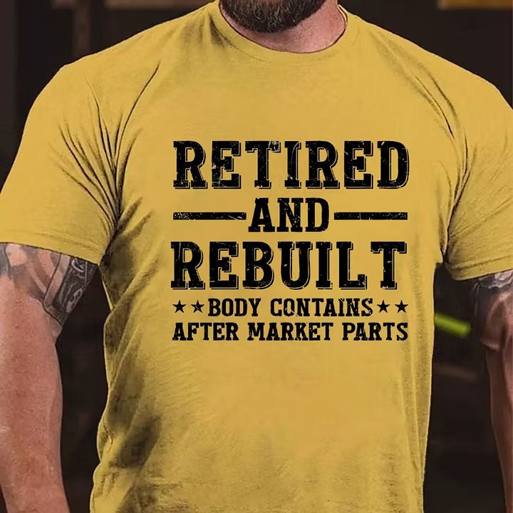 Retired And Rebuilt Body Contains After Market Parts T-Shirt