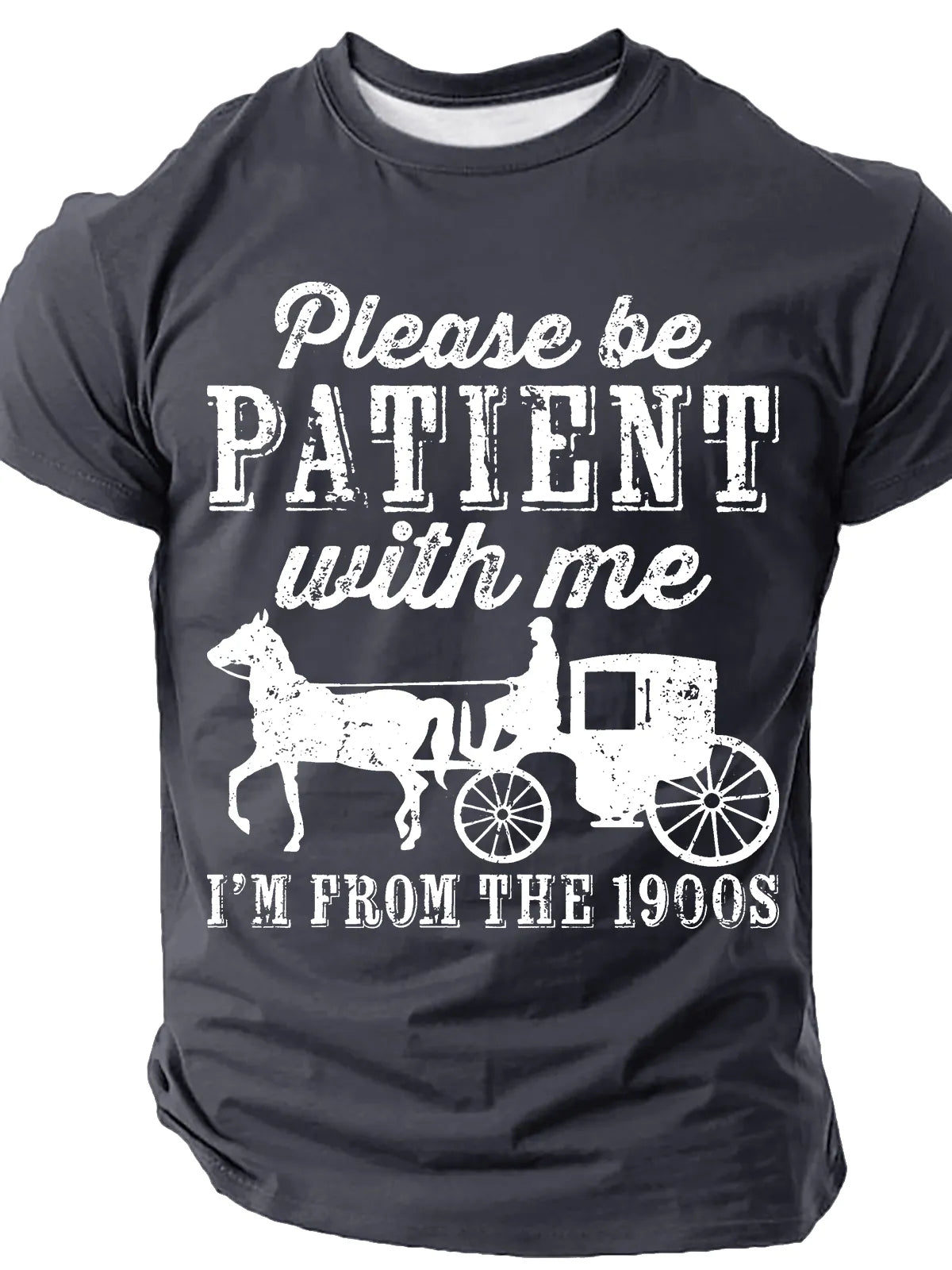 Be Patient With Me From The 1900s Men¡¯s T-shirt
