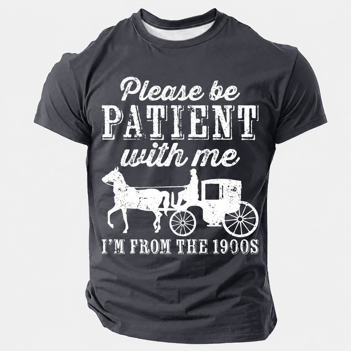 Be Patient With Me From The 1900s Men¡¯s T-shirt
