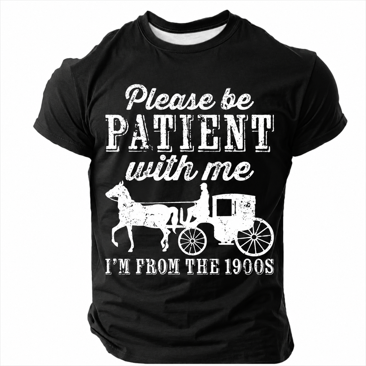 Be Patient With Me From The 1900s Men¡¯s T-shirt
