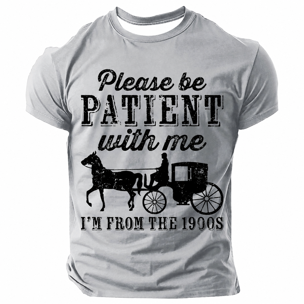 Be Patient With Me From The 1900s Men¡¯s T-shirt
