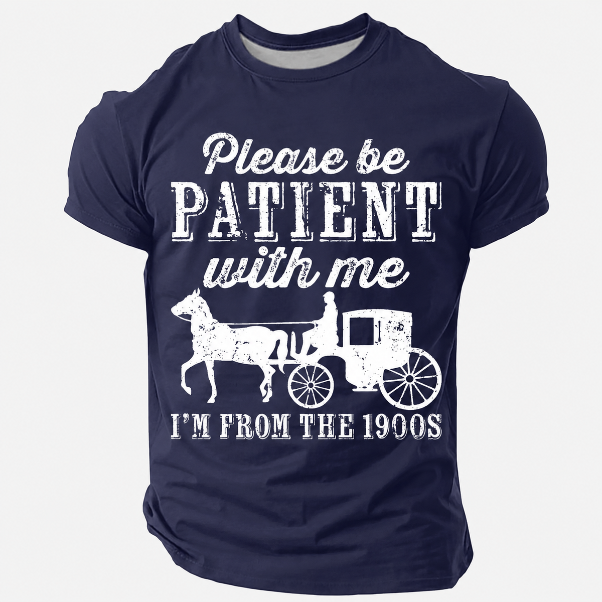 Be Patient With Me From The 1900s Men¡¯s T-shirt