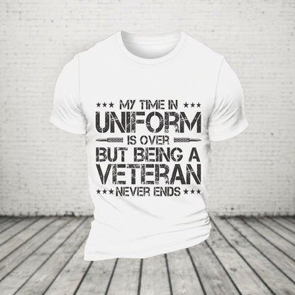 My Time In Uniform Is Over But Being A Veteran Never Ends Casual Loose T-Shirt