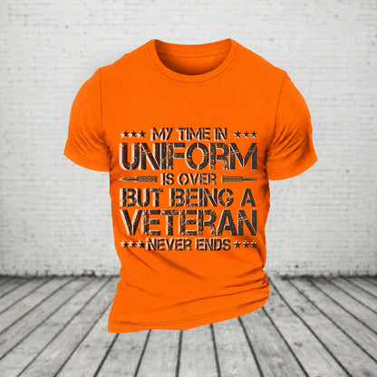 My Time In Uniform Is Over But Being A Veteran Never Ends Casual Loose T-Shirt