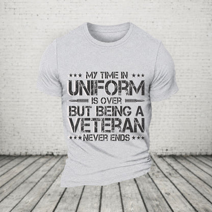 My Time In Uniform Is Over But Being A Veteran Never Ends Casual Loose T-Shirt