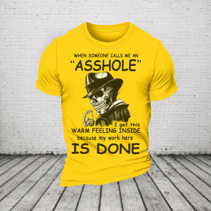 When Someone Calls Me An Asshole My Work Here Is Done Casual Loose T-Shirt