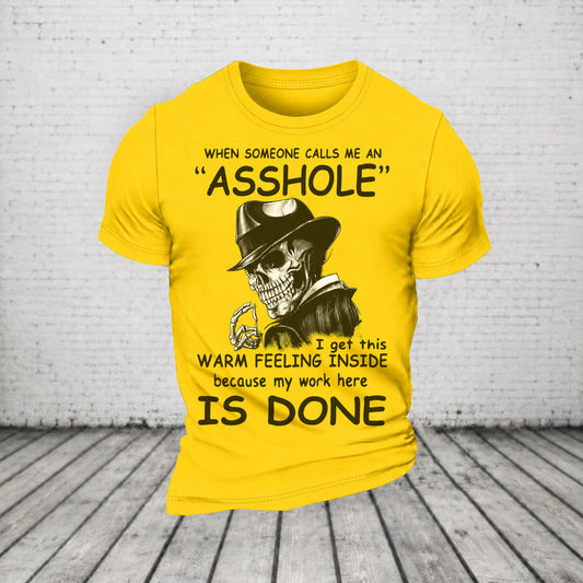 When Someone Calls Me An Asshole My Work Here Is Done Casual Loose T-Shirt