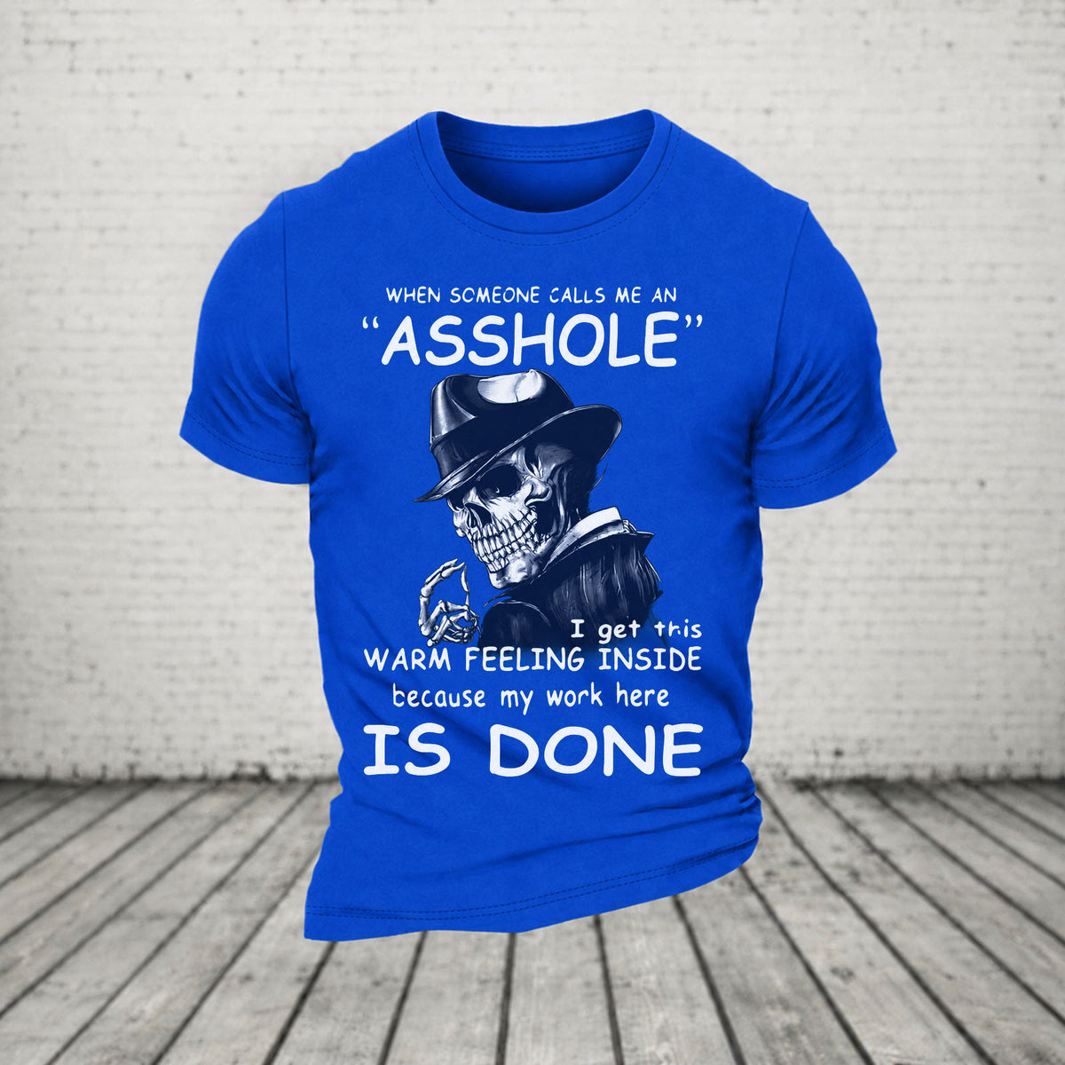 When Someone Calls Me An Asshole My Work Here Is Done Casual Loose T-Shirt