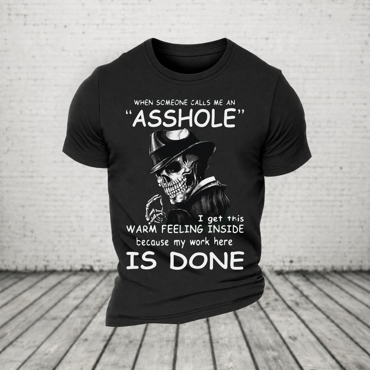 When Someone Calls Me An Asshole My Work Here Is Done Casual Loose T-Shirt