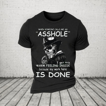 When Someone Calls Me An Asshole My Work Here Is Done Casual Loose T-Shirt
