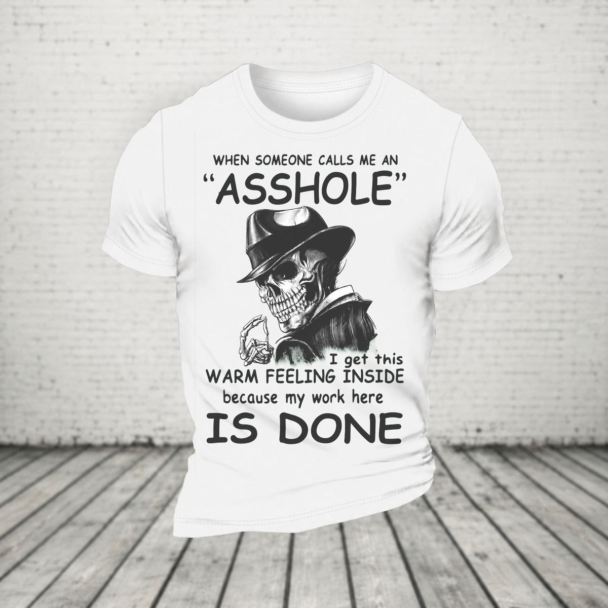 When Someone Calls Me An Asshole My Work Here Is Done Casual Loose T-Shirt