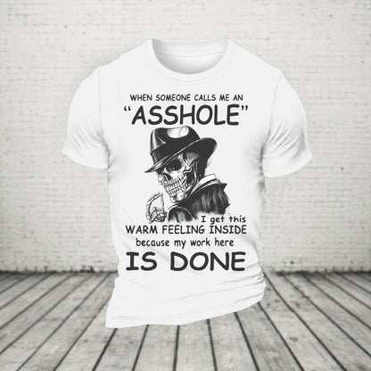 When Someone Calls Me An Asshole My Work Here Is Done Casual Loose T-Shirt