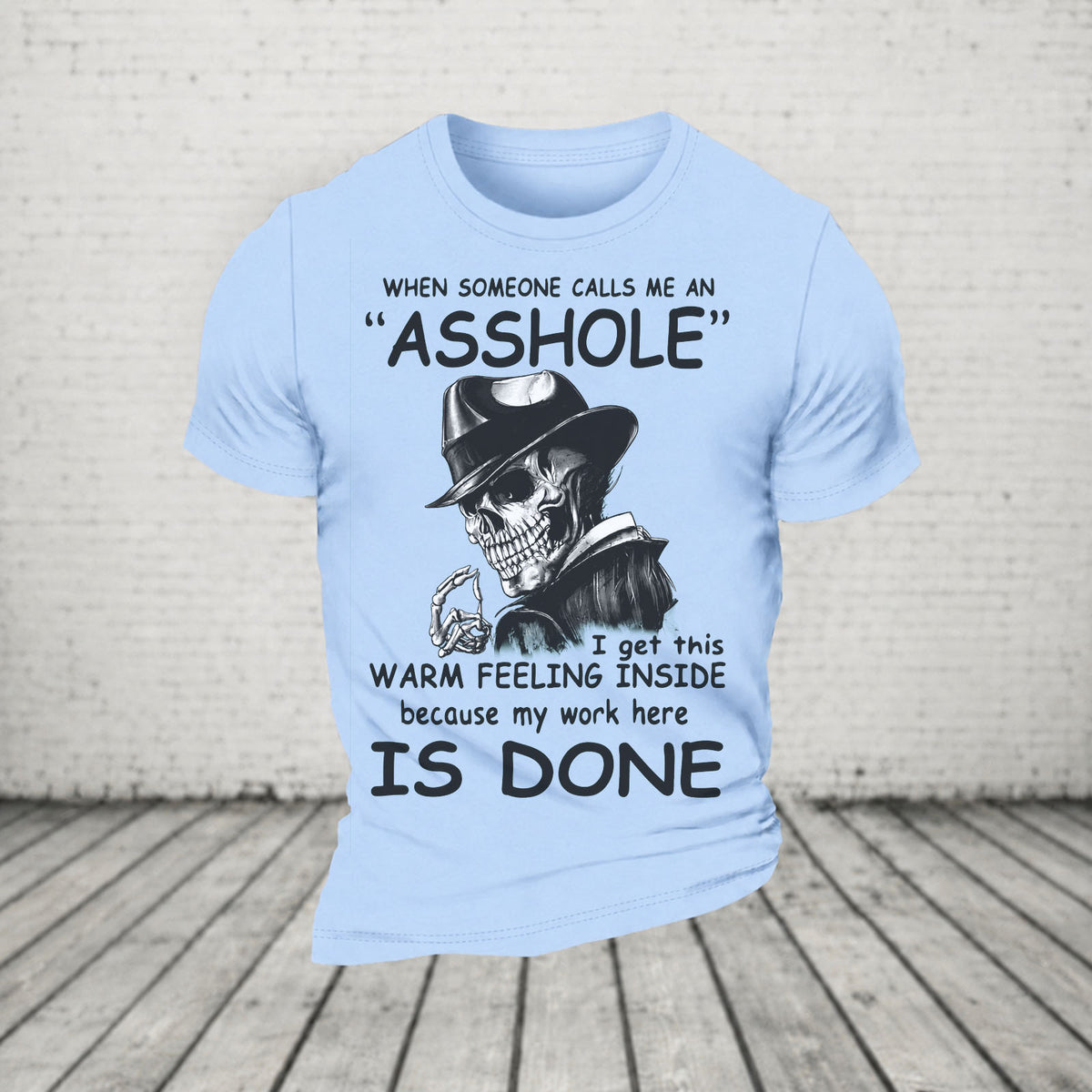 When Someone Calls Me An Asshole My Work Here Is Done Casual Loose T-Shirt