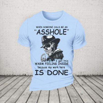 When Someone Calls Me An Asshole My Work Here Is Done Casual Loose T-Shirt