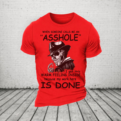 When Someone Calls Me An Asshole My Work Here Is Done Casual Loose T-Shirt
