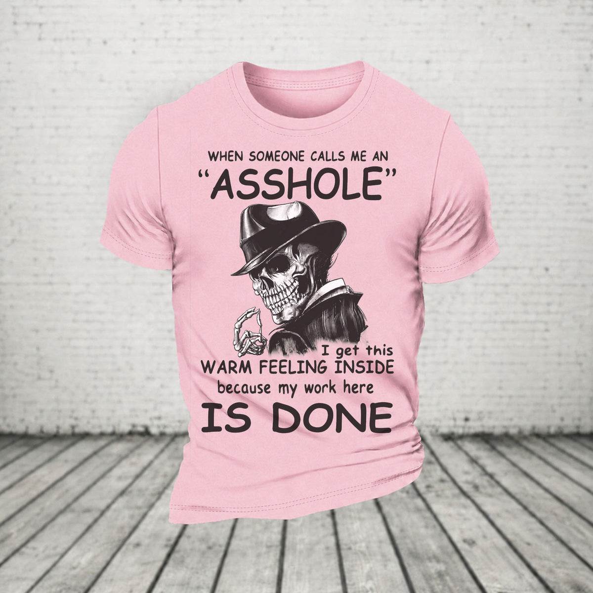 When Someone Calls Me An Asshole My Work Here Is Done Casual Loose T-Shirt
