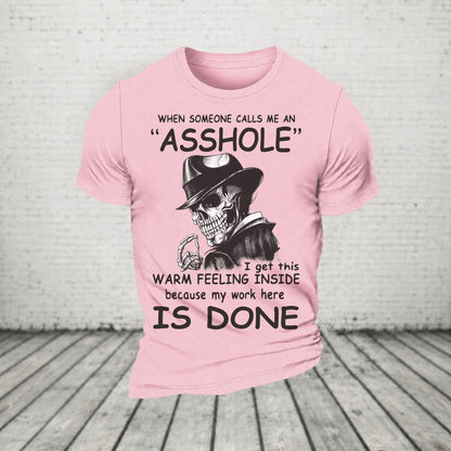 When Someone Calls Me An Asshole My Work Here Is Done Casual Loose T-Shirt