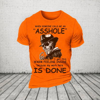 When Someone Calls Me An Asshole My Work Here Is Done Casual Loose T-Shirt