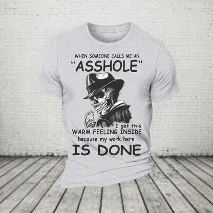 When Someone Calls Me An Asshole My Work Here Is Done Casual Loose T-Shirt