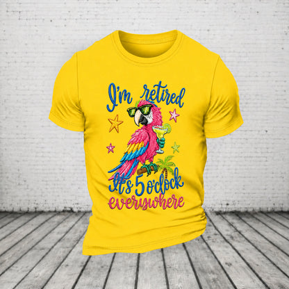 I'm Retired It's 5 O'clock Everywhere Parrot Print Casual T-Shirt