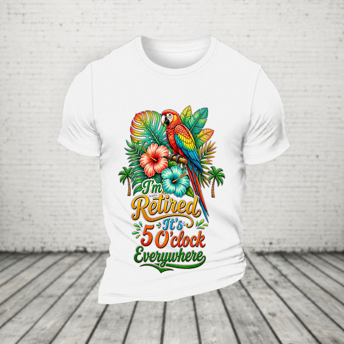 I'm Retired It's 5 O'clock Everywhere Parrot Print Casual T-Shirt