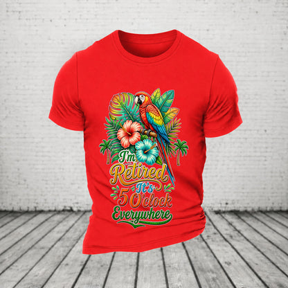I'm Retired It's 5 O'clock Everywhere Parrot Print Casual T-Shirt