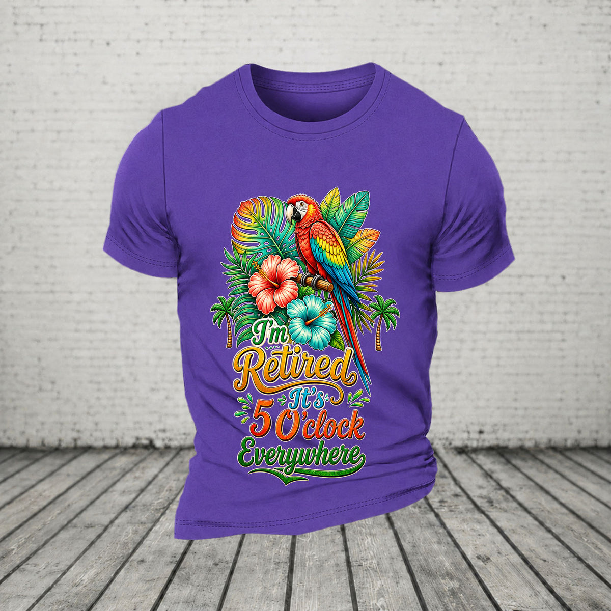 I'm Retired It's 5 O'clock Everywhere Parrot Print Casual T-Shirt