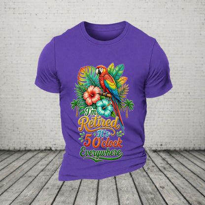 I'm Retired It's 5 O'clock Everywhere Parrot Print Casual T-Shirt