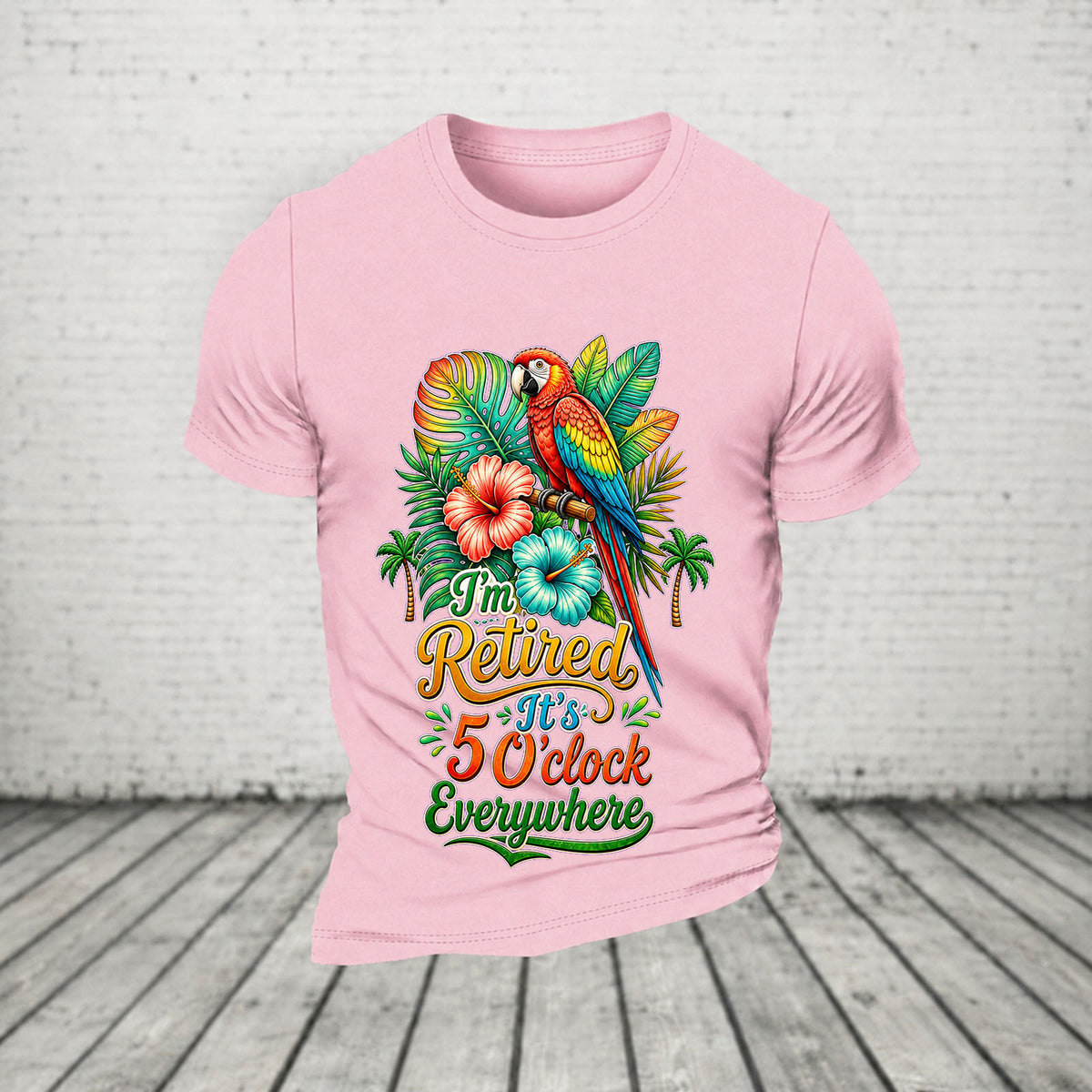 I'm Retired It's 5 O'clock Everywhere Parrot Print Casual T-Shirt