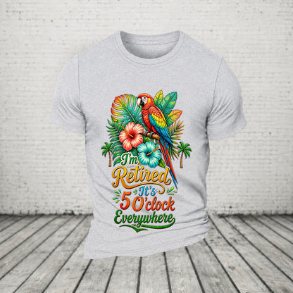 I'm Retired It's 5 O'clock Everywhere Parrot Print Casual T-Shirt