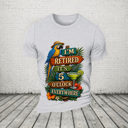 I'm Retired It's 5 O'clock Everywhere Parrot Print Casual  T-Shirt