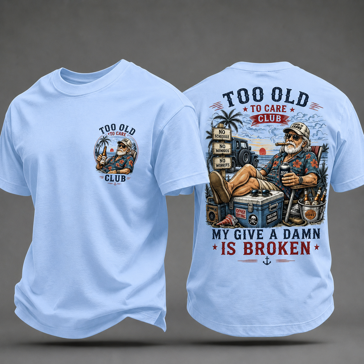 My Give A Damn Is Broken Too Old To Care Club T-Shirt