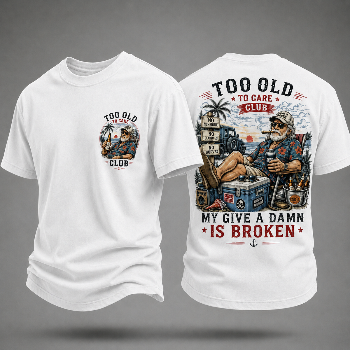 My Give A Damn Is Broken Too Old To Care Club T-Shirt