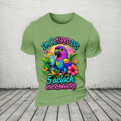 I'm Retired It's 5 O'clock Everywhere Parrot Print Casual T-Shirt