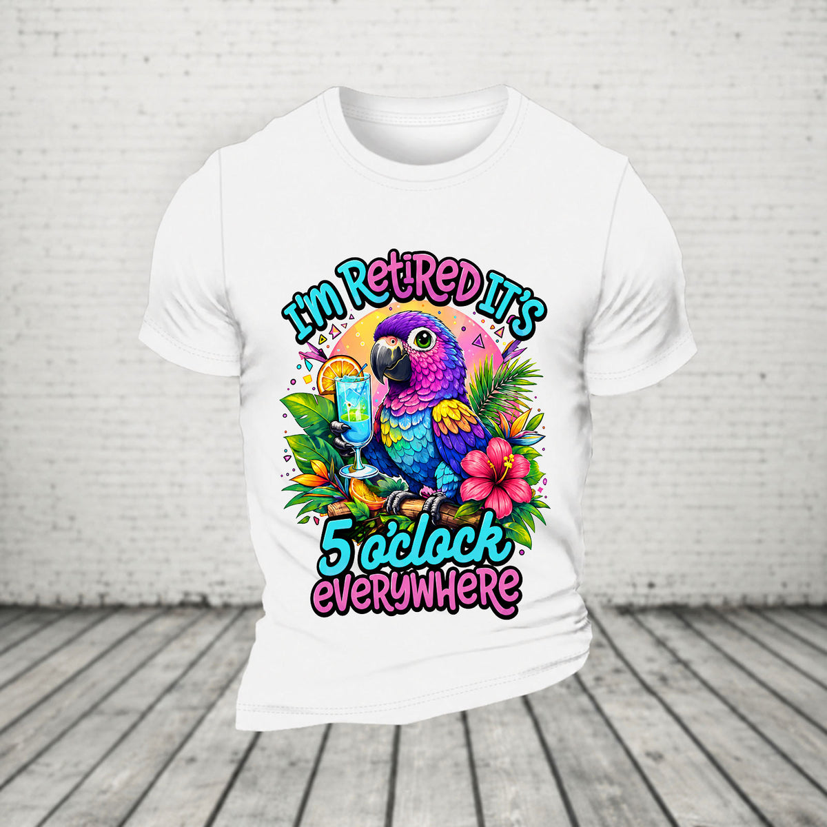 I'm Retired It's 5 O'clock Everywhere Parrot Print Casual T-Shirt