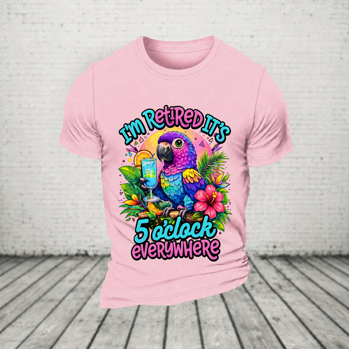 I'm Retired It's 5 O'clock Everywhere Parrot Print Casual T-Shirt