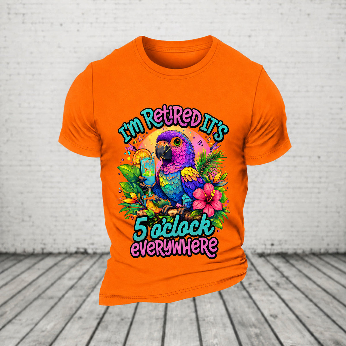 I'm Retired It's 5 O'clock Everywhere Parrot Print Casual T-Shirt