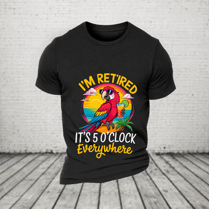 I'm Retired It's 5 O'clock Everywhere Parrot Print Casual T-Shirt