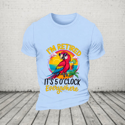 I'm Retired It's 5 O'clock Everywhere Parrot Print Casual T-Shirt