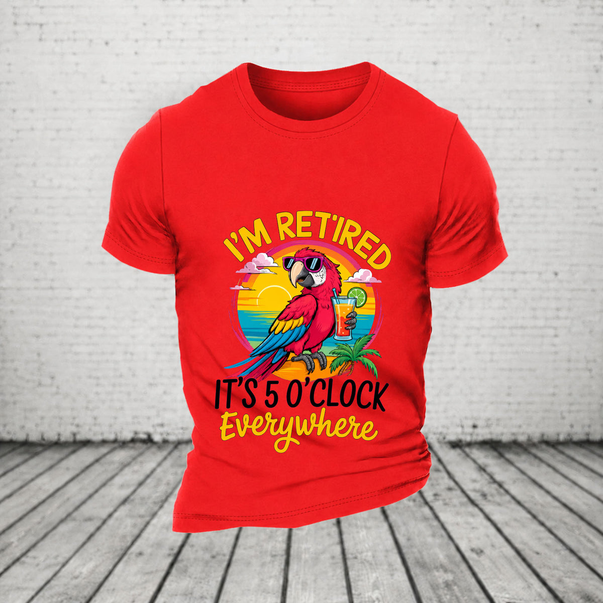 I'm Retired It's 5 O'clock Everywhere Parrot Print Casual T-Shirt