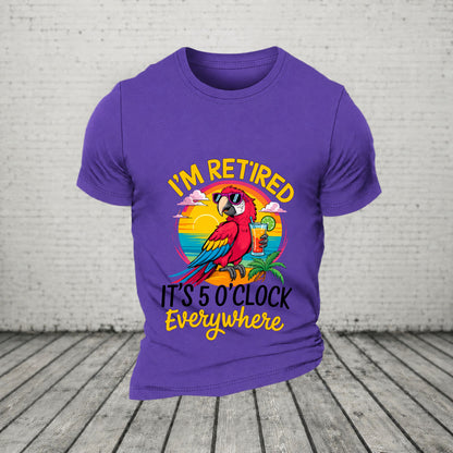 I'm Retired It's 5 O'clock Everywhere Parrot Print Casual T-Shirt