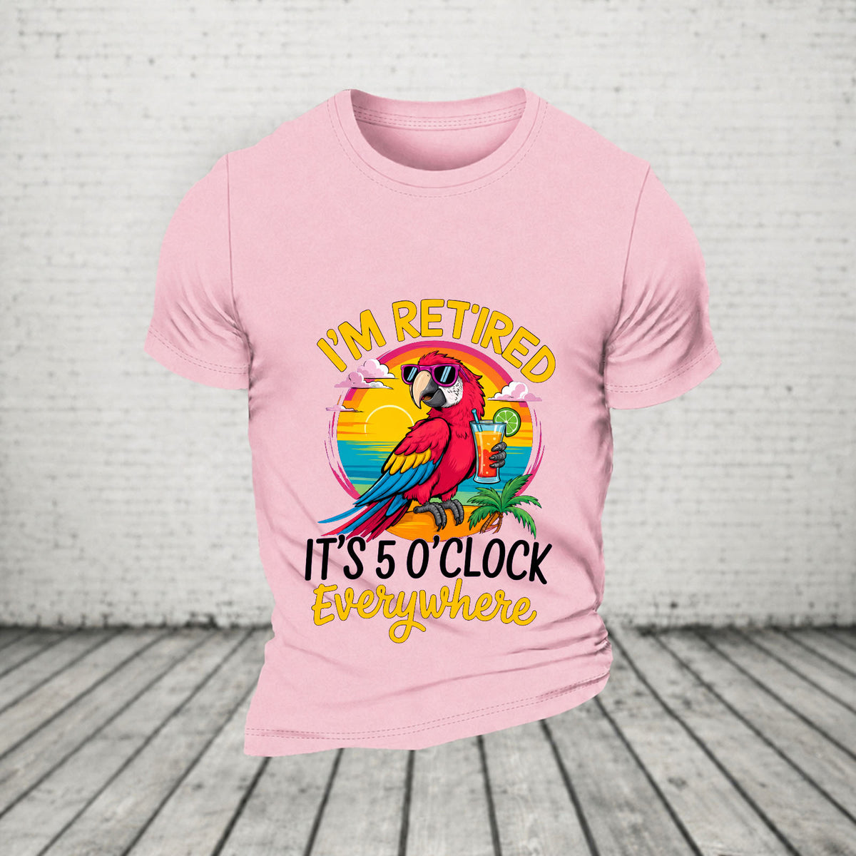 I'm Retired It's 5 O'clock Everywhere Parrot Print Casual T-Shirt